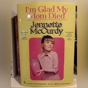 I'm Glad My Mom Died by Jennette McCurdy